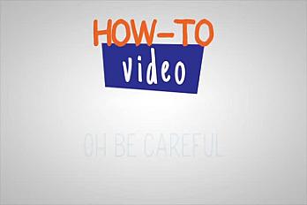 How-To Oh Be Careful