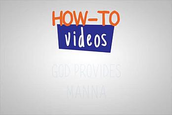 God Provides Manna How-to Video